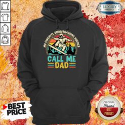 My Favorite Snowboarding Buddies Call Me Dad Hoodie