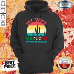 My Wife Mexican Nothing Scares Me Vintage Hoodie