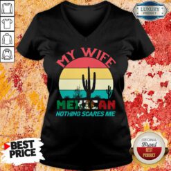 My Wife Mexican Nothing Scares Me Vintage V-neck