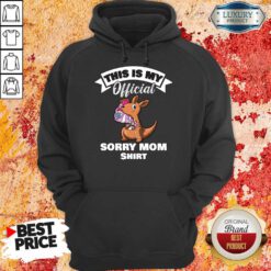This Is My Official Sorry Mom Hoodie