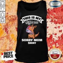This Is My Official Sorry Mom Tank Top