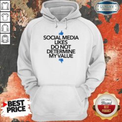 Social Media Likes Do Not Determine My Value Hoodie