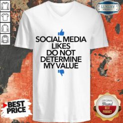 Social Media Likes Do Not Determine My Value V-neck