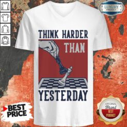 Chess Think Harder Than Yesterday V-neck