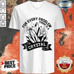 For Every Problem There Is Crystal V-neck