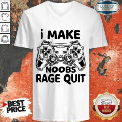 I Make Noobs Rage Quit Game Console V-neck