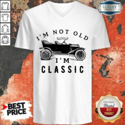 I'm Not Old I'm A Classic V-neck