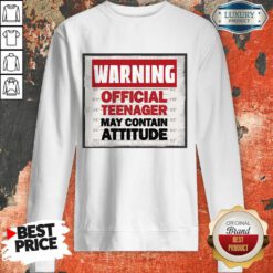 Warning Official Teenager May Contain Attitude Sweatshirt