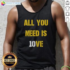 Alt Text: Awesome All You Need Is 10ve Jordan Love tank top featuring a stylish design for fans of Jordan Love and sports apparel.