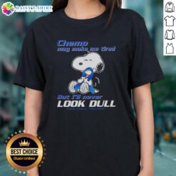 Good Snoopy Chemo May Make Me Tired but Ill Never Look Dull Colon Awareness Ladies Tee in vibrant colors.