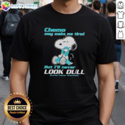 Good Snoopy Chemo T-Shirt for Ovarian Cancer Awareness - Stylish design promoting strength despite fatigue.