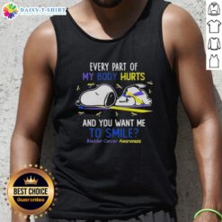 Good Snoopy tank top for bladder cancer awareness, featuring a playful design with the text about body pain and smiling.