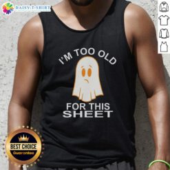 Vintage-style tank top featuring 'I'm Too Old for This Sheet' ghost graphic, perfect for Halloween and casual wear.