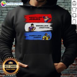 Stylish hoodie featuring 'Nice Smooth Like Josuke, Brave Like Jonathan, and Like Joseph' design for anime fans.