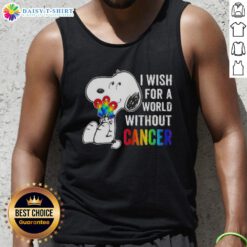 Nice Snoopy I Wish For A World Without Cancer Tank Top featuring a heartfelt message and iconic cartoon character.