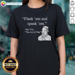 Nice Sun Tzu Flank Em And Spank Em ladies tee featuring a stylish graphic design for strategic thinkers.