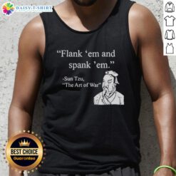 Nice Sun Tzu Flank 'Em And Spank 'Em tank top featuring a bold design for strategy enthusiasts and fitness lovers.