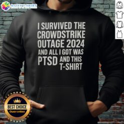 Alt Text: Person wearing 'I Survived The Crowdstrike Outage 2024' hoodie, showcasing humor about the tech outage experience.