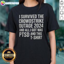 I Survived The Crowdstrike Outage 2024 ladies tee featuring a humorous design and bold text about the outage.