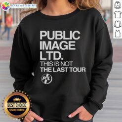 Alt Text: Official Public Image LTD This Is Not The Last Tour 2025 sweatshirt featuring bold graphics and stylish design.