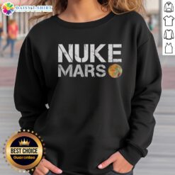 Original Elon Musk Nuke Mars Sweatshirt featuring bold graphic design and vibrant colors, perfect for space enthusiasts.