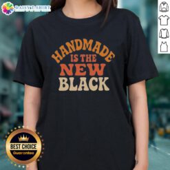 Stylish Original Handmade Is The New Black Ladies Tee featuring unique design and comfortable fit for everyday wear.
