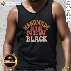 Original Handmade Is The New Black Tank Top featuring a stylish design, perfect for casual wear and sustainable fashion.