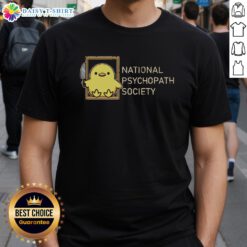 Original National Psychopath Society T-Shirt featuring unique design and logo for fans of psychology and pop culture.
