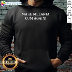 Alt Text: Original Newsom Make Melania Cum Again Hoodie featuring bold text and stylish design on a casual sweatshirt.