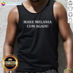 Original Newsom Make Melania Cum Again tank top design featuring bold text on a stylish black background.