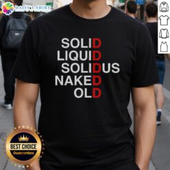 Original Solid Liquid Solidus Naked Old T-Shirt featuring unique graphics and a vintage design for casual wear.