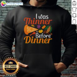 Alt Text: Original Thanksgiving 'I Was Thinner Before Dinner' hoodie in festive colors, perfect for holiday celebrations.