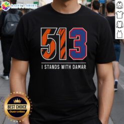 Premium 513 I Stands With Damar T-Shirt featuring bold text and stylish design for supporters.