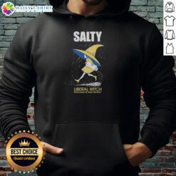 Alt Text: Pretty Salty Liberal Witch Hoodie featuring a bold design that embodies radical decency and empowerment.