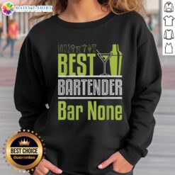 Top Best Bartender Bar None neon green sweatshirt featuring a cocktail shaker and martini glass design.