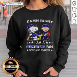 Awesome Damn Right I Am A Rays Fan Now And Forever sweatshirt featuring Snoopy and Charlie Brown design.
