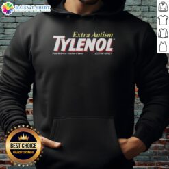 Awesome Extra Autism Tylenol Pain Reliever Hoodie featuring bold text on a stylish design for autism awareness.