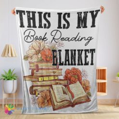 Awesome Official This Is My Book Reading Blanket Fleece Customized Blanket