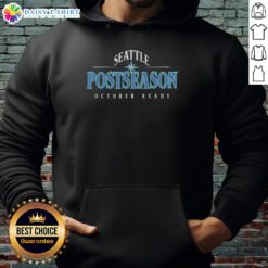 Alt Text: Awesome Seattle Postseason October Ready Hoodie featuring team colors and logo, perfect for game day attire.