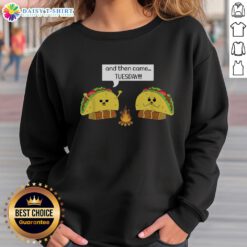Awesome Taco Tuesday sweatshirt featuring a fun Mexican food pun, perfect for taco lovers and casual wear enthusiasts.