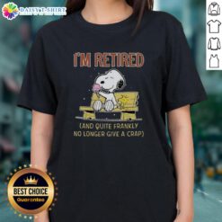 Funny Snoopy and Woodstock graphic on ladies tee, featuring 'I'm retired and quite frankly, no longer give a crap' slogan.