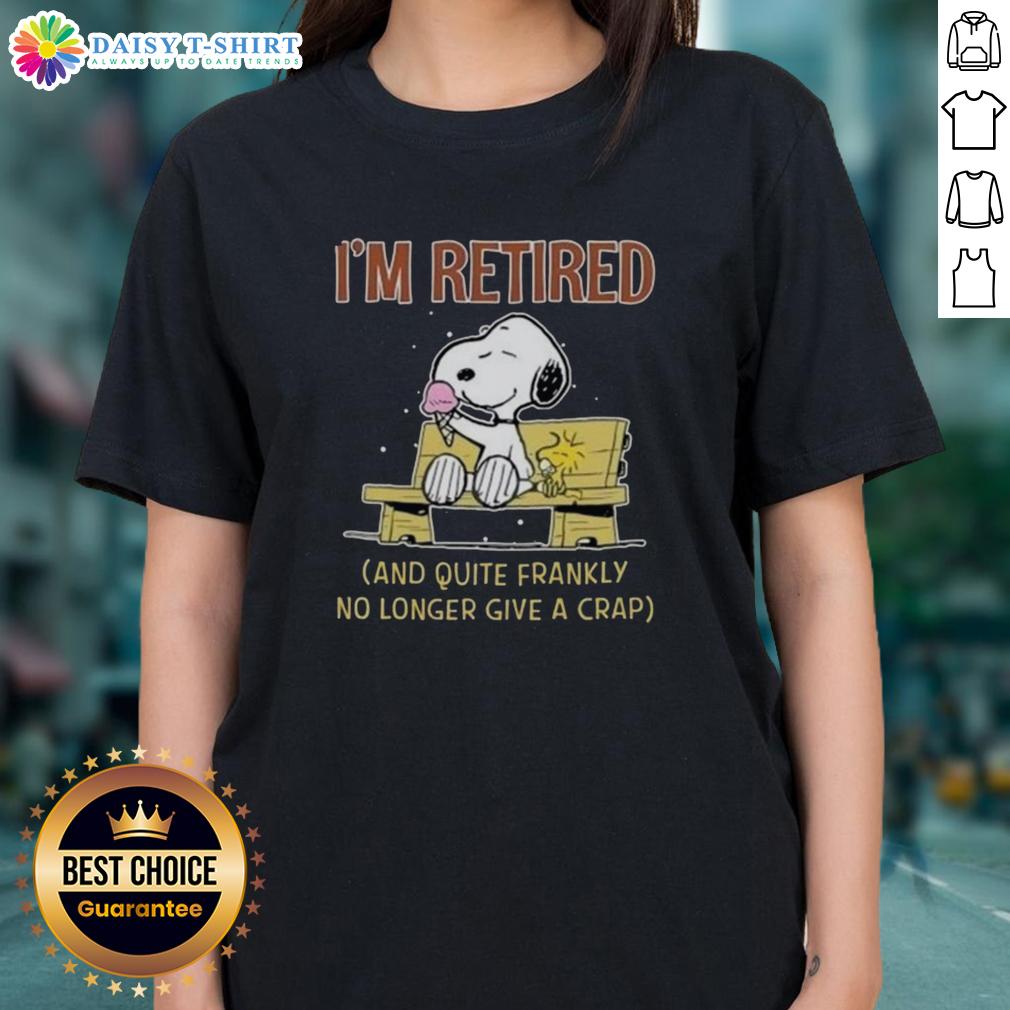Funny Snoopy and Woodstock graphic on ladies tee, featuring 'I'm retired and quite frankly, no longer give a crap' slogan.