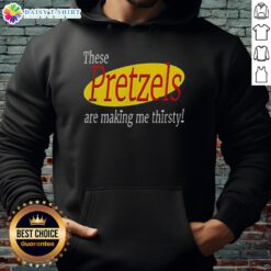 Good These Pretzels Are Making Me Thirsty Seinfeld hoodie showcasing a classic TV show reference with vibrant colors.
