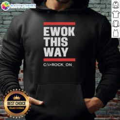 Hot Ewok This Way Rock On Hoodie featuring a vibrant Ewok design, perfect for fans of Star Wars and cozy fashion.