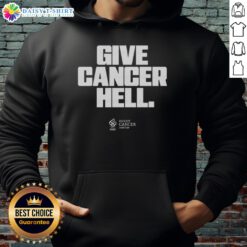 Hot Give Cancer Hell Hoodie in bold design, perfect for raising awareness and showing support for cancer fighters.