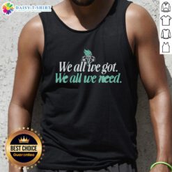 Hot We All We Got We All We Need New York Liberty tank top featuring vibrant colors and bold graphic design.