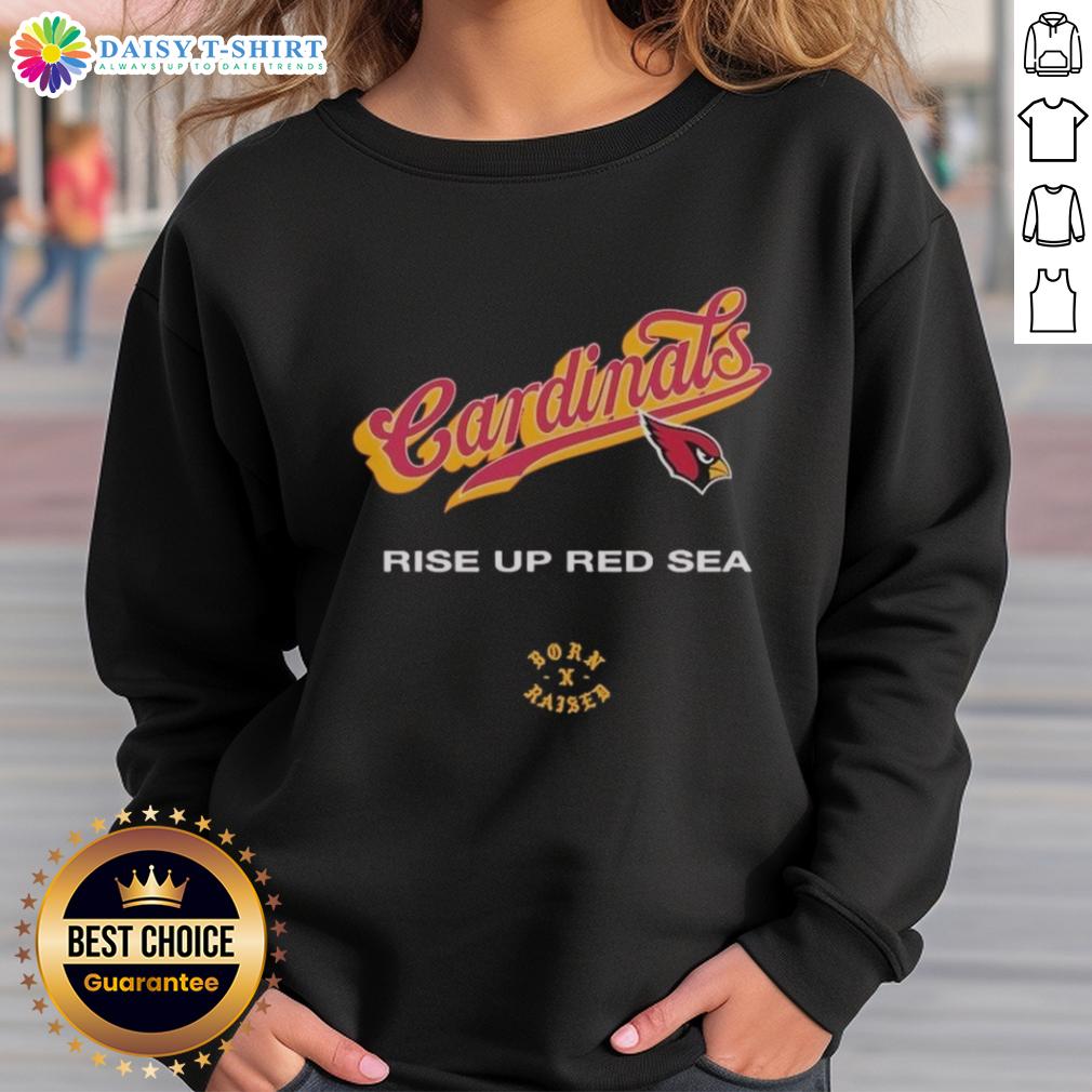 Nice Arizona Cardinals Born x Raised Rise Up Red Sea Sweatshirt showcasing team pride and vibrant red color.