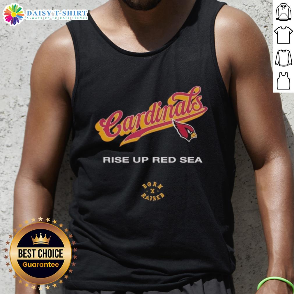 Nice Arizona Cardinals Born x Raised Rise Up Red Sea tank top featuring bold graphics for passionate fans.