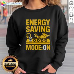 Cozy Nice Energy Saving Mode Lazy Bird Sweatshirt featuring a playful bird design, perfect for casual, eco-friendly fashion.