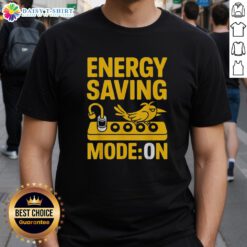 Nice Energy Saving Mode Lazy Bird T-Shirt featuring a colorful bird design, perfect for eco-conscious and casual wear.